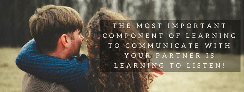 the most important component of learning to communicate with your partner is learning to listen