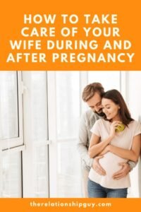 Taking Care of Your Wife During and After Pregnancy