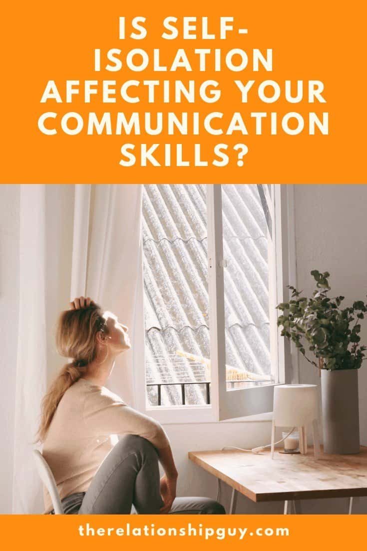 Is Self-Isolation Affecting Communication Skills? – The Relationship ...