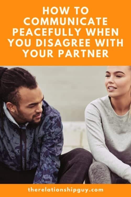 How to Communicate Peacefully When You Disagree with Your Partner